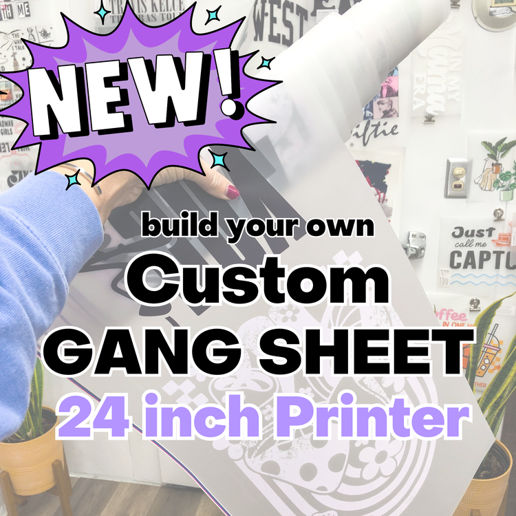 Custom 24 inch GangSheet
