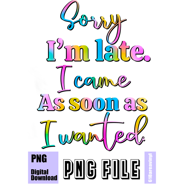 DIGITAL DOWNLOAD Sorry i'm late