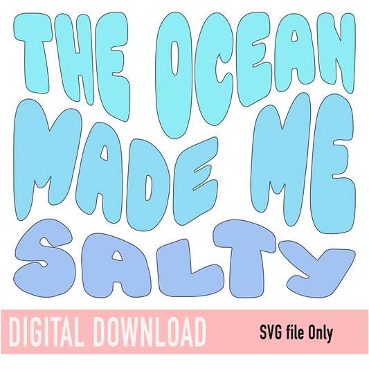 The Ocean made me Salty SVG
