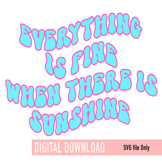 Everything is fine when there is sunshine SVG
